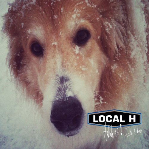 Local H/Hallelujah! I'M A Bum
